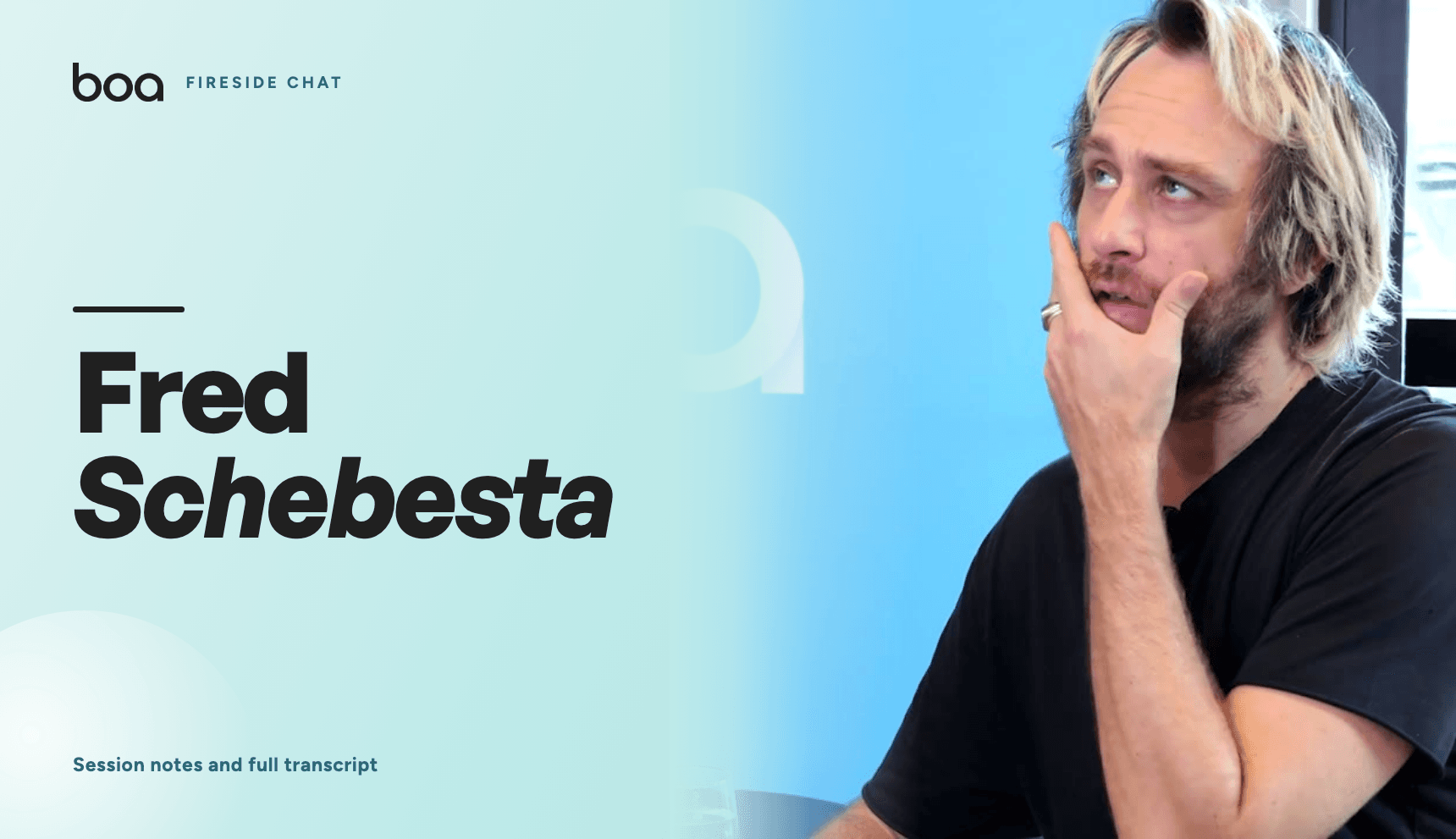Fred Schebesta, Boa session