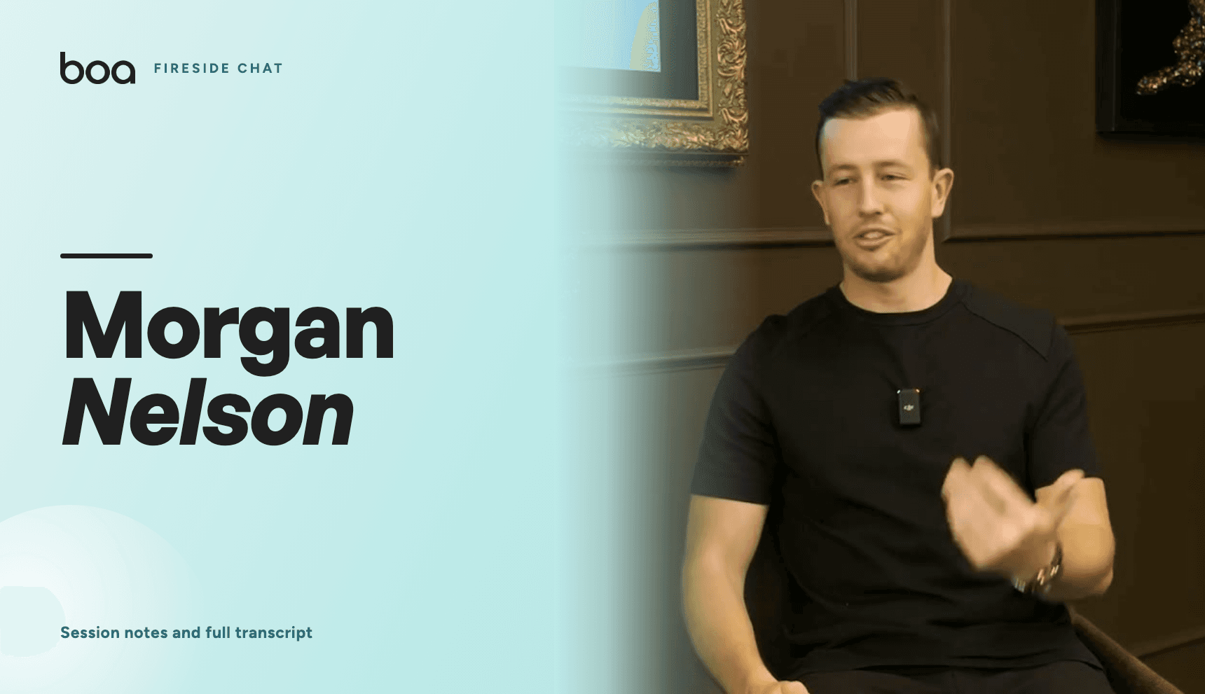 Morgan Nelson, Boa session